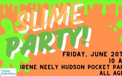 Chanute Public Library will host: Located in the Irene Neely Hudson Pocket Park, across from the Depot behind the Chamber of Commerce and Art Gallery. Make slime with us!